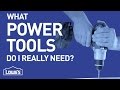 What Power Tools Do I Really Need? | DIY Basics