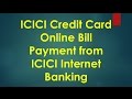 ICICI Credit Card Bill Payment using icici Net Banking ICICI Credit Card Bill Payment using icici Net Banking