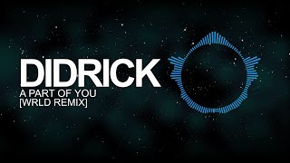 [Future Bass] - Didrick - A Part Of You (WRLD Remix)