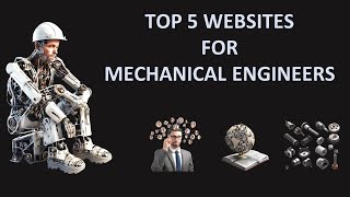 Top 5 Websites for Mechanical Engineers
