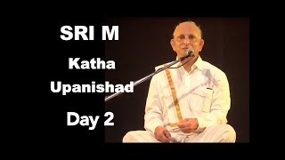 Sri M -  'Upanishad Thoughts' - Day 2 - Katha Upanishad - Talks in Trivandrum Dec 2018