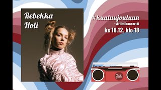 #kuuluujouluun -striimikonsertti: Rebekka Holi