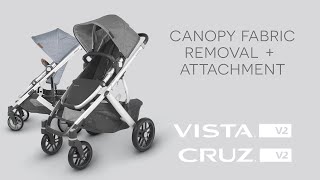 UPPAbaby Vista V2/Cruz V2 - Canopy Fabric Removal + Attachment