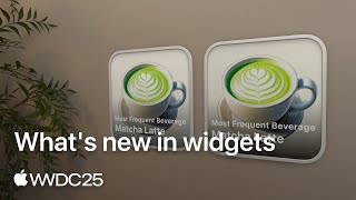 WWDC25: What’s new in widgets | Apple