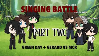 GREEN DAY + GERARD VS MCR GACHA LIFE SINGING BATTLE LONG AWAITED PART TWO!