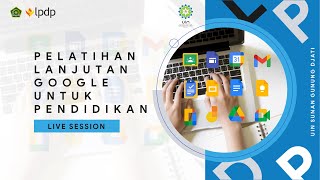 Live Session Penutupan Pelatihan Lanjutan Google Untuk Pendidikan