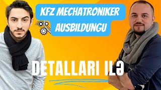 KFZ MECHATRONIKER Ausbildungu: Bütün detalları ilə