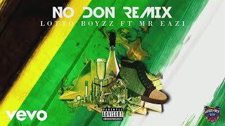 Lotto Boyzz - No Don (Remix) [Audio] ft. Mr Eazi