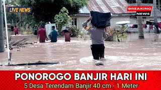 PONOROGO BANJIR BANDANG!! 5 Desa Terendam Banjir - HARI INI