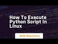 how to execute python script in linux