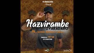 PK ft Suzah,Mercado lyf \u0026 Nella -Hazvirambe zvakadaro prod by Trittan @Pk productions