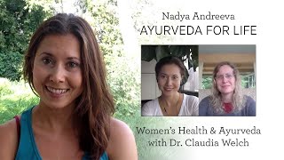 Women's Health \u0026 Ayurveda with Dr. Claudia Welch