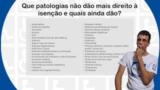 Que Patologias não dão mais direito às isenções e quais ainda dão?