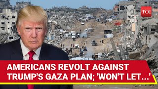 Trump In Shock As Majority Of Americans Oppose Gaza Plan; 'Blatant Act Of...' | Watch