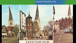 Chesterfield: 5 Haunted Places to Visit