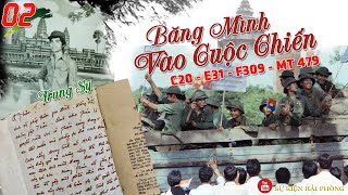 BĂNG MÌNH VÀO CUỘC CHIẾN Tập 02 | Trung Sỹ | Hồi Ký Chiến Trường K