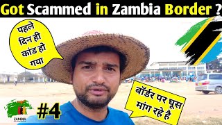 My First Day In Zambia ( GOT SCAMMED IN ZAMBIA BORDER ? ) | Zambia Travel Vlog