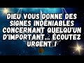 DIEU vous donne des signes indéniables concernant QUELQU'UN D'IMPORTANT    Écoutez URGENT !