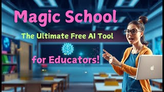 Transform Your Classroom with Magic School The Ultimate Free AI Tool for Educators!