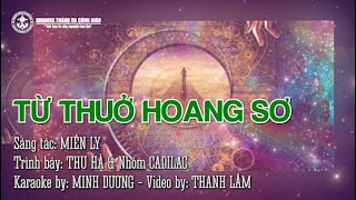 ❤️ TỪ THUỞ HOANG SƠ || ✍🏼 Sáng tác: MIÊN LY || 🎤 Trình bày: THU HÀ \u0026 NHÓM CADILAC