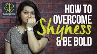How to overcome shyness and increase confidence - Skillopedia - Personality Development