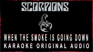 SCORPIONS - WHEN THE SMOKE IS GOING DOWN - KARAOKE ORIGINAL AUDIO