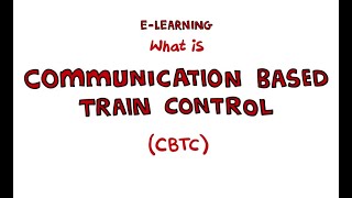 CBTC Explained - e-Learning for Rail Professionals