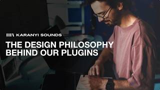 Inside Karanyi Sounds: The Design Philosophy Behind Our Plugins (Ep. 2/4)