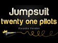 twenty one pilots - Jumpsuit (Karaoke Version)