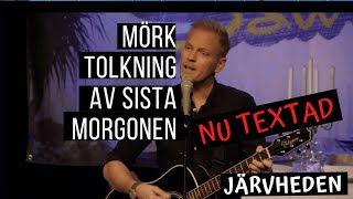 Mörk tolkning av Sista morgonen - med Järvheden (Textad)