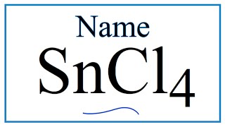 How to Write the Name for SnCl4