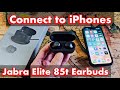 Jabra Elite 85t Earbuds: How to Pair & Connect to iPhones