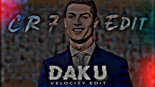 CRISTIANO RONALDO x DAKU | Velocity Edit 🔥 #daku