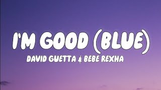 I'M GOOD (BLUE) 30 minutes-DAVID GUETTA & BEBE REXHA