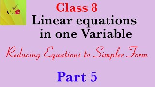 Linear equations in one variable/Class 8 Mathematics/Equations Reducing to Simpler Form/Part 5