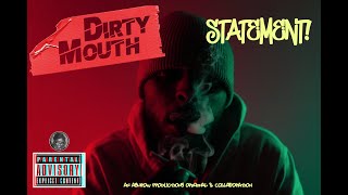 Dirty Mouth - STATEMENT!