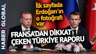Fransızların Hazırladığı Raporda Dikkat Çeken Türkiye Detayı! İlk Sayfada Erdoğan'ın O Fotoğrafı Var