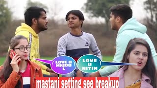 Mastani Ka Breakup Setting Se | The Mridul | Nitin | Praghati
