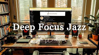 Deep Focus Jazz ☕ Relaxing Smooth Background Jazz Music & Upbeat Bossa Nova To I