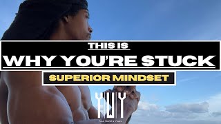 Superior Mindset: This Why You're Stuck | Sheikhy Chic