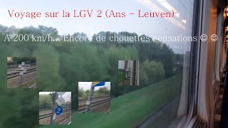 Voyage sur la LGV 2 - De Liège-Guillemins/Ans à Leuven à 200 km/h