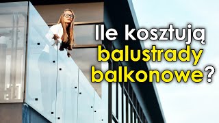 Balustrady balkonowe - CENA za metr. Balustrady nierdzewne / szklane / stalowe / kute