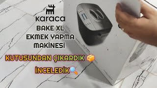 Karaca Bake XL Ekmek Reçel Yapma ve Hamur Yoğurma Makinesi KE-EY851 Inox Kutu Açılışı Gözlem Yorum