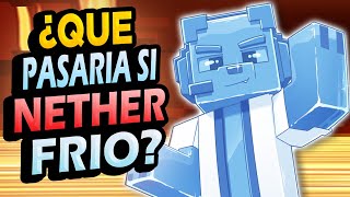 ❄️ ¿Qué Pasaría Si el NETHER fuera FRIÓ?