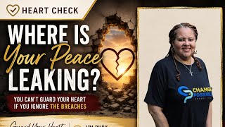 Where Is Your Peace Leaking? -Heart Check