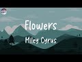 (Lyrics) Miley Cyrus - Flowers (Mix) | Sam Smith, Meghan Trainor, The Weeknd