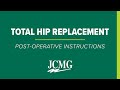 Total Hip Replacement - Post-Operative Instructions | JCMG Orthopaedics