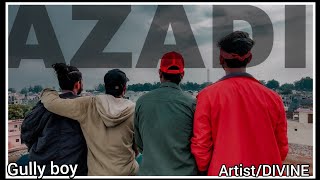 Azadi - Gully Boy|Ranveer Singh &Alia Bhatt| DIVINE | Dub Sharma |Siddhant | Zoya Akhtar