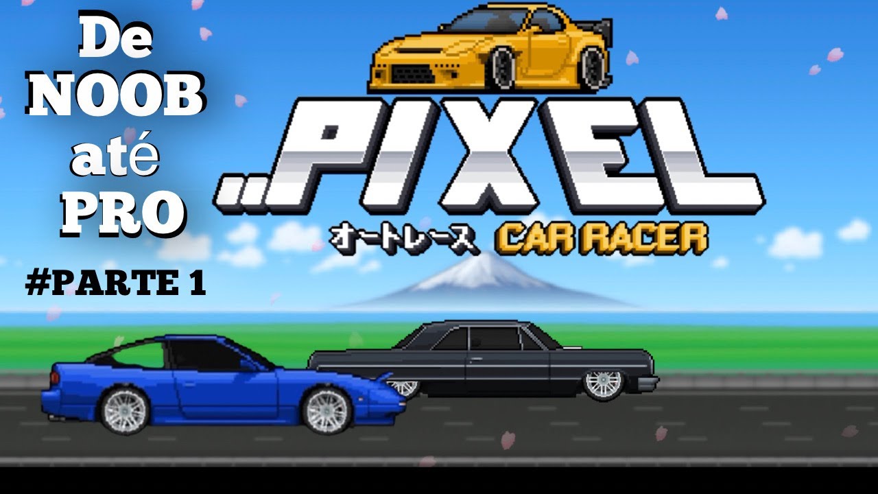 De Noob Até Pro No Pixel Car Racer Parte 1 Youtube