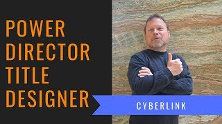 CyberLink PowerDirector 16 Title Designer Tutorial